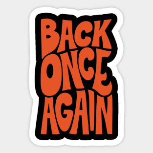 BACK ONCE AGAIN - ORANGEADE Sticker